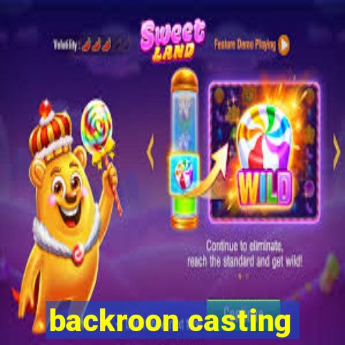 backroon casting